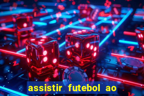 assistir futebol ao vivo multi multicanal